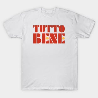 Tutto Bene - Everything's OK T-Shirt